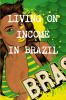 LIVING ON INCOME  AT THE AGE OF 40 IN BRAZIL