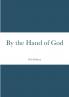 By the Hand of God