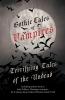 Gothic Tales of Vampires - Terrifying Tales of the Undead