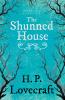 The Shunned House (Fantasy and Horror Classics) ; With a Dedication by George Henry Weiss
