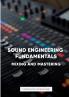 Sound Engineering Fundamentals - Mastering and Mixing