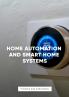Home Automation and Smart Home Systems