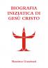 BIOGRAFIA INIZIATICA DI GESÙ CRISTO