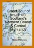 Grand Tour of (much of) Scotland's Northern Coasts & Central Highlands