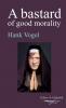 A bastard of good morality