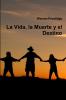 La Vida la Muerte y el Destino