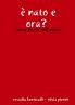 è nato e ora?  - l'altra faccia dell'amore