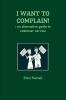I WANT TO COMPLAIN!