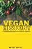 Vegan History A comprehensive look at this history of Veganism
