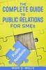 The Complete Guide to Public Relations for SMEs