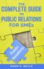 The Complete Guide to Public Relations for SMEs