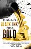 Turning Black Ink Into Gold