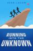 Running Into The Unknown