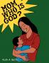 Mom Who Is God?