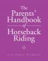 The Parents' Handbook Of Horseback Riding