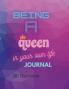 Being a Queen in Your Own Life Journal