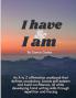 I have & I am