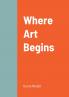 Where Art Begins