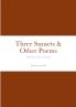 Three Sunsets & Other Poems