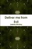 Deliver me from Evil
