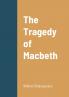 The Tragedy of Macbeth