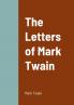 The Letters of Mark Twain