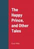 The Happy Prince and Other Tales