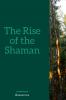 The Rise Of The Shaman