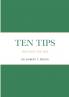 TEN TIPS