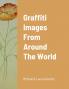 Graffiti Images From Around The World