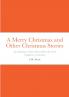 A Merry Christmas and Other Christmas Stories