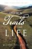 Down the Trails of Life