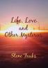 Life Love and Other Mysteries