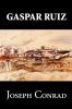 Gaspar Ruiz by Joseph Conrad Fiction Literary Historical