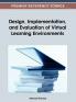 Design Implementation and Evaluation of Virtual Learning Environments