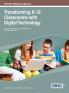 Transforming K-12 Classrooms with Digital Technology