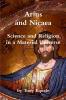 Arius and Nicaea Science and Religion in a Material Universe