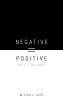 Negative = Positive