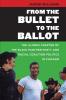 From the Bullet to the Ballot