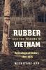 Rubber and the Making of Vietnam