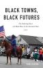 Black Towns Black Futures