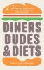 Diners Dudes and Diets