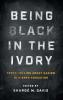 Being Black in the Ivory