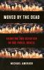 Moved by the Dead