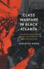 Class Warfare in Black Atlanta