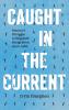 Caught in the Current