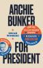 Archie Bunker for President