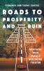 Roads to Prosperity and Ruin