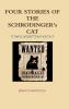 Four Stories of the Schrodinger's Cat