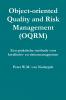 Object-oriented Quality Management (OQRM). Een praktische methode voor kwaliteits- en risicomanagement.